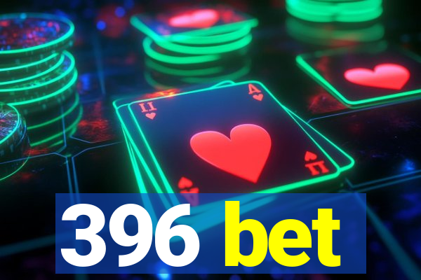 396 bet